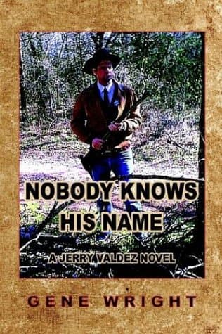 Book cover for Nobody Knows His Name: A Sheriff Jerry Valdez Novel by Wright, Gene