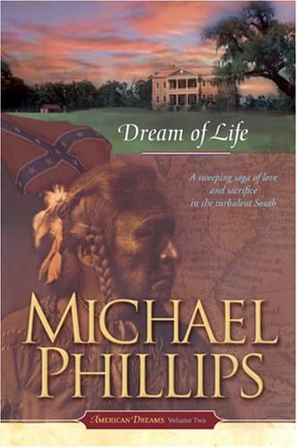 Book cover for Dream of Life (American Dreams, Book 2) by Michael Phillips