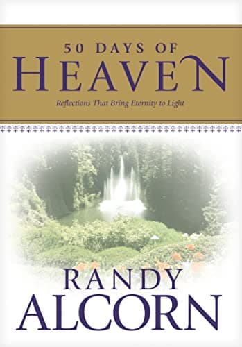 Book cover for 50 Days of Heaven: Reflections That Bring Eternity to Light (A Devotional Based on the Award-Winning Full-Length Book Heaven) by Alcorn, Randy