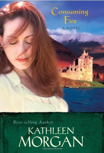 Book cover for Consuming Fire (Scottish Highlands Series #2) by Morgan, Kathleen