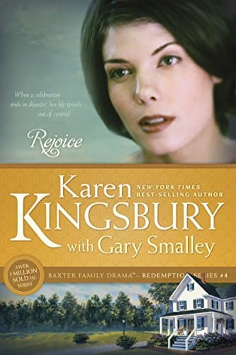 Book cover for Rejoice: The Baxter Family, Redemption Series (Book 4) Clean, Contemporary Christian Fiction (Baxter Family Drama--Redemption Series) by Kingsbury, Karen