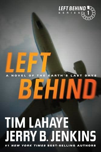 Book cover for Left Behind: A Novel of the Earth’s Last Days (Left Behind Series Book 1) The Apocalyptic Christian Fiction Thriller and Suspense Series About the End Times by LaHaye, Tim