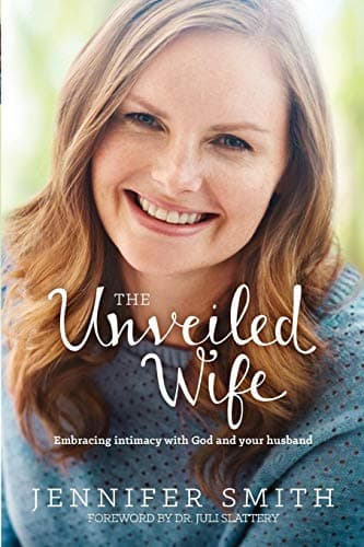 Book cover for The Unveiled Wife: Embracing Intimacy with God and Your Husband by Smith, Jennifer