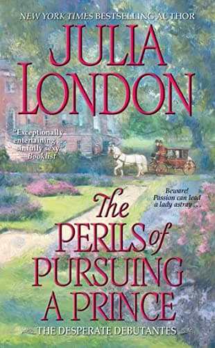 Book cover for The Perils of Pursuing a Prince (Desperate Debutantes, Book 2) by London, Julia