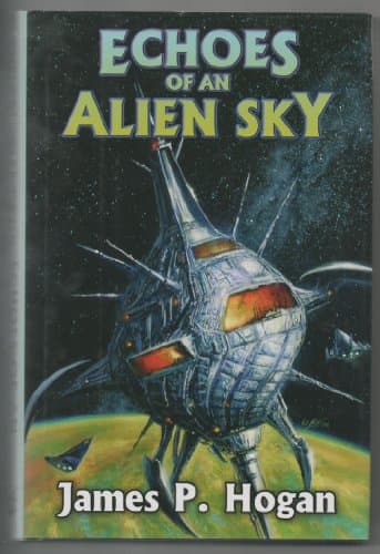 Book cover for Echoes of an Alien Sky by Hogan, James P.