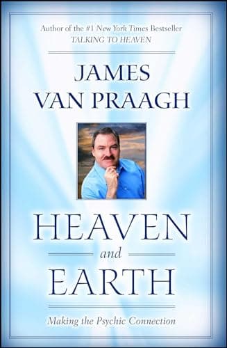 Book cover for Heaven and Earth: Making the Psychic Connection by Van Praagh, James