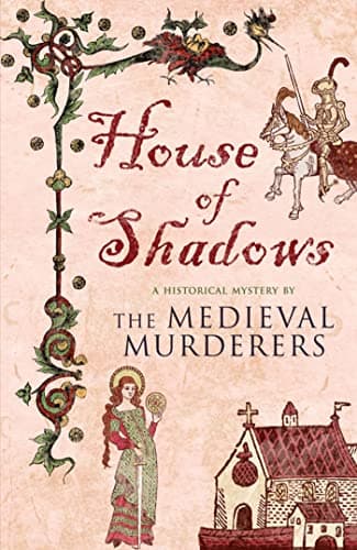 Book cover for House of Shadows by Medieval Murderers, The