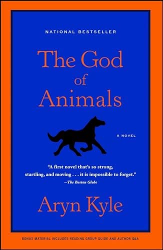 Book cover for The God of Animals: A Novel by Kyle, Aryn