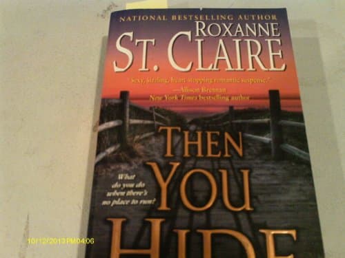 Book cover for Then You Hide (The Bullet Catchers, Book 5) by St. Claire, Roxanne