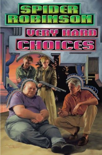 Book cover for Very Hard Choices by Robinson, Spider