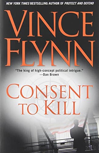 Book cover for Consent to Kill: A Thriller (A Mitch Rapp Novel) by Flynn, Vince