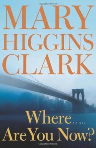 Book cover for Where Are You Now?: A Novel by Clark, Mary Higgins