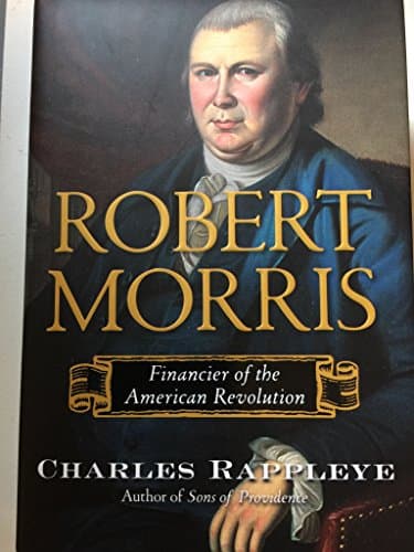 Book cover for Robert Morris: Financier of the American Revolution by Rappleye, Charles