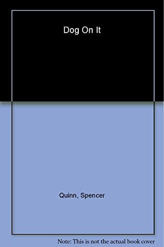 Book cover for Dog on It: A Chet and Bernie Mystery (Chet and Bernie Mysteries) by Quinn, Spencer