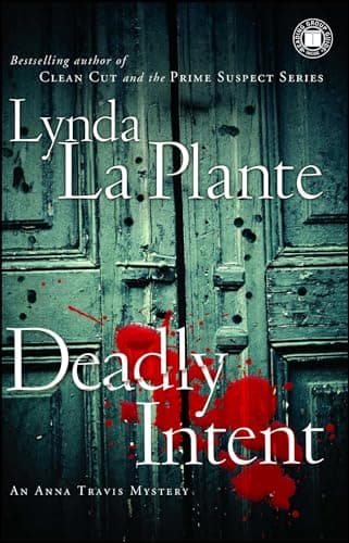 Book cover for Deadly Intent: An Anna Travis Mystery (Anna Travis Mysteries) by La Plante, Lynda