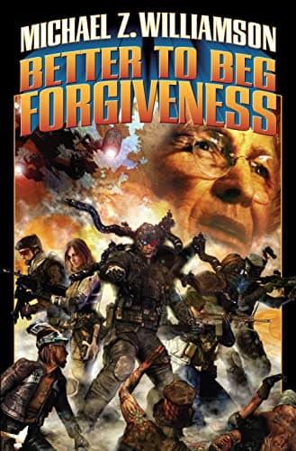 Book cover for Better to Beg Forgiveness... (Freehold Series) by Williamson, Michael Z.