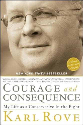 Book cover for Courage and Consequence: My Life as a Conservative in the Fight by Rove, Karl