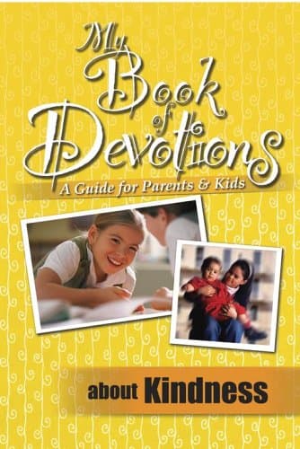 Book cover for My Book Of Devotions About Kindness (A Guide for Parents and Kids) by Freeman-Smith