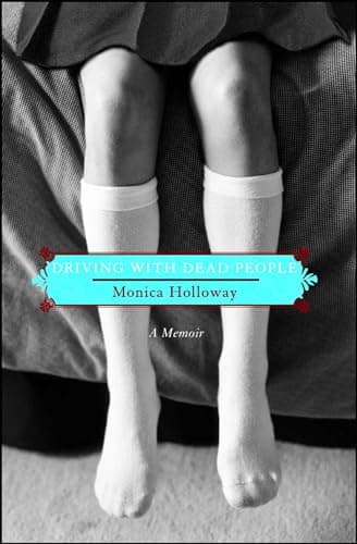 Book cover for Driving with Dead People: A Memoir by Holloway, Monica