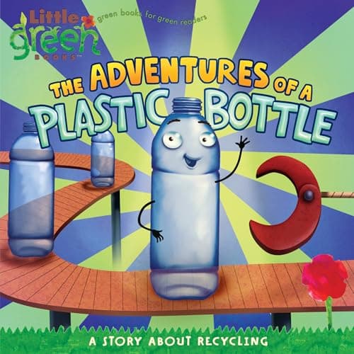 Book cover for The Adventures of a Plastic Bottle: A Story About Recycling (Little Green Books) by Inches, Alison