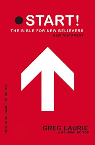 Book cover for Start!: The Bible for New Believers, New King James Version (New Testament) by Laurie, Greg