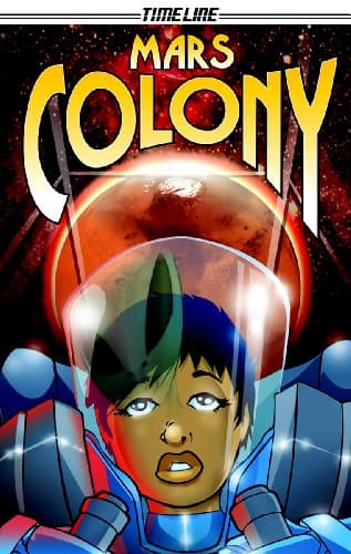 Book cover for Mars Colony (Timeline Graphic Novels) by Steck-Vaughn