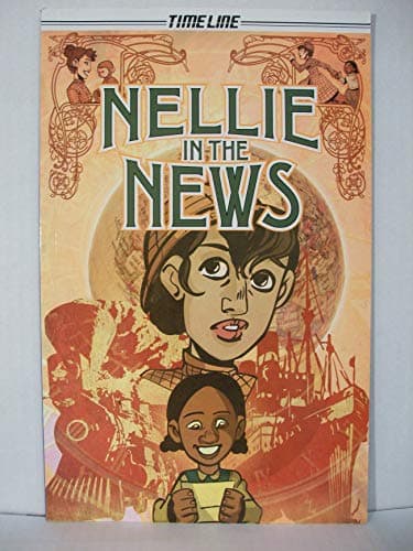 Book cover for Nellie in the News (Steck-vaughn Timeline (Level 6-7)) by Steck-Vaughn