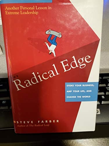 Book cover for The Radical Edge: Stoke Your Business, Amp Your Life, and Change the World by Farber, Steve