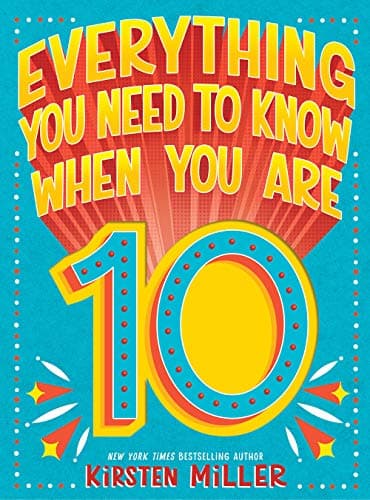 Book cover for Everything You Need to Know When You Are 10: A Handbook by Miller, Kirsten