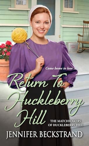 Book cover for Return to Huckleberry Hill (The Matchmakers of Huckleberry Hill) by Beckstrand, Jennifer
