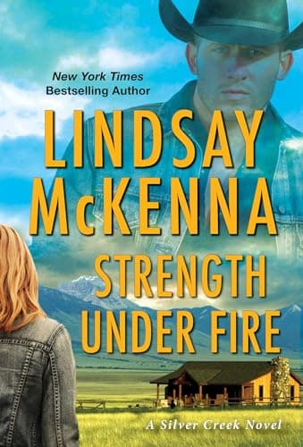 Book cover for Strength Under Fire (Silver Creek) by McKenna, Lindsay