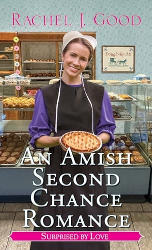 Book cover for An Amish Second Chance Romance (Surprised by Love) by Good, Rachel J.