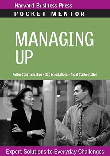 Book cover for Managing Up: Expert Solutions to Everyday Challenges (Pocket Mentor) by Review, Harvard Business