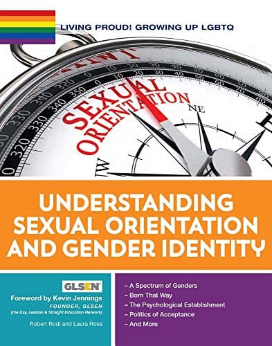 Understanding Sexual Orientation and Gender Identity (Living Proud! Growing Up LGBTQ)