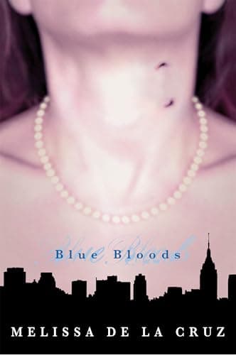 Book cover for Blue Bloods (Blue Bloods, Book 1) by Melissa De La Cruz