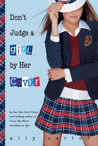 Book cover for Don't Judge a Girl by Her Cover (Gallagher Girls, 3) by Carter, Ally