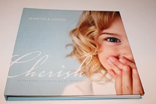 Book cover for Cherish: Scrapbook Layouts Made Beautifully Simple by Lynton, Jeanette