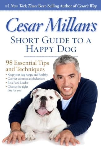 Book cover for Cesar Millan's Short Guide to a Happy Dog: 98 Essential Tips and Techniques by Millan, Cesar