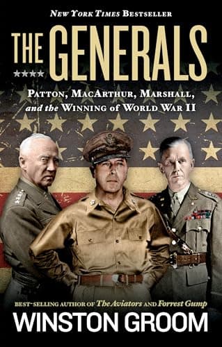 Book cover for Generals, The: Patton, MacArthur, Marshall, and the Winning of World War II by Groom, Winston