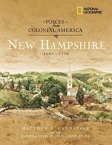 Voices from Colonial America: New Hampshire 1603-1776 (National Geographic Voices from ColonialAmerica)