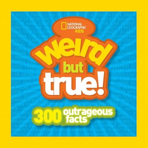 Book cover for Kids Weird But True: 300 Outrageous Facts by National Geographic Kids