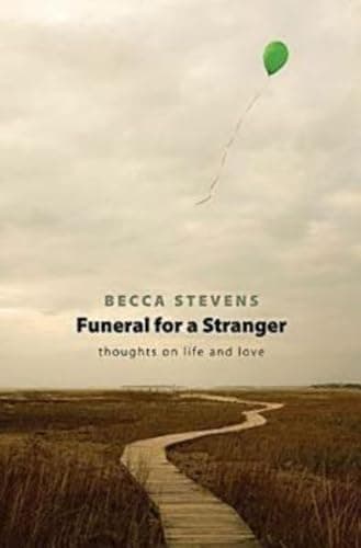 Book cover for Funeral for a Stranger: Thoughts on Life and Love by Stevens, Becca