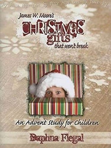 Book cover for Christmas Gifts That Won't Break: An Advent Study for Children by Moore, James W.