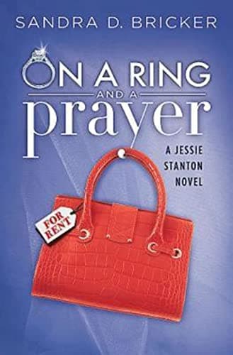 Book cover for On a Ring and A Prayer: A Jessie Stanton Novel - Book 1 by Bricker, Sandra D.