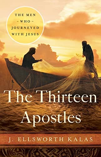 Book cover for The Thirteen Apostles by Kalas, J. Ellsworth