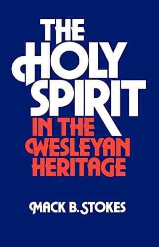 Book cover for The Holy Spirit in the Wesleyan Heritage: Student by Stokes, Mack B.