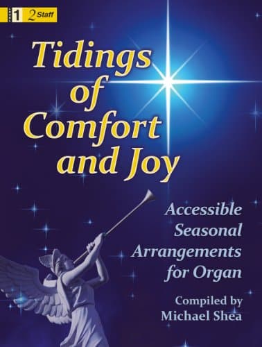 Book cover for Tidings of Comfort and Joy: Accessible Seasonal Arrangements for Organ by Michael Shea