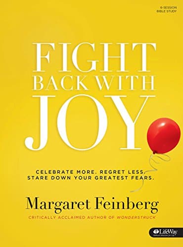 Book cover for Fight Back With Joy: Celebrate More, Regret Less, Stare Down Your Greatest Fears Member's Workbook by Feinberg, Margaret