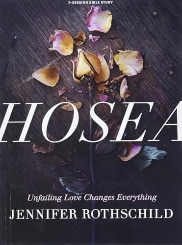 Book cover for Hosea: Unfailing Love Changes Everything (Member Book) by Rothschild, Jennifer