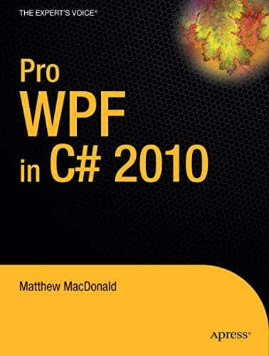 Book cover for Pro WPF in C# 2010: Windows Presentation Foundation in .NET 4 by MacDonald, Matthew